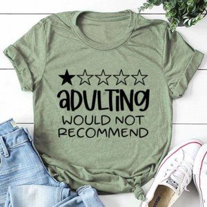 Adulting Would not Recommend - Women's Tshirt
